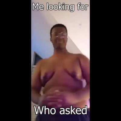 Fr tho who the fuck asked bitch?