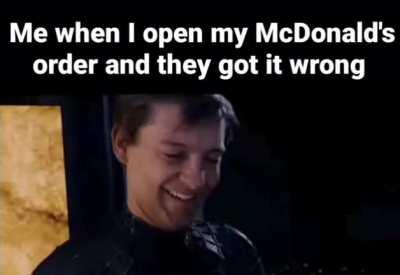 Me when I go to Mac Donals