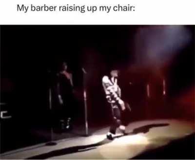 My barber raising up my chair