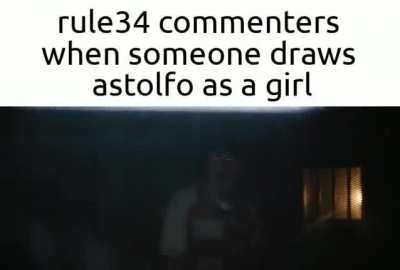 Astolfo fans seeing a woman for the first time