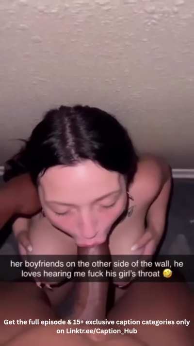 listening to your girlfriend get throat fucked 🤣