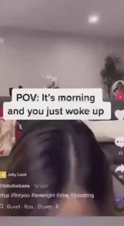 It's morning and you just woke up