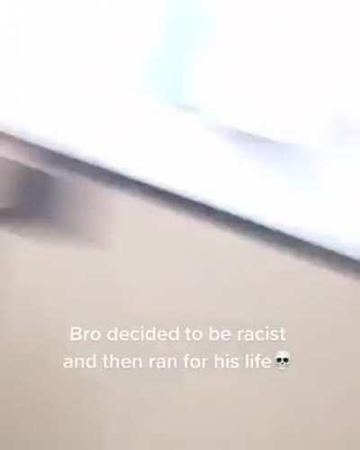 Saying racial slurs then trying to run away l