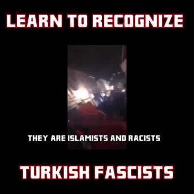 Learn to recognize Turkish Fascists