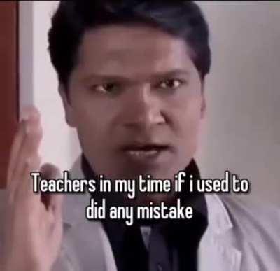 Teachers now vs Teachers then