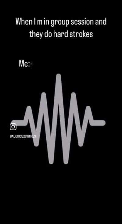 When I m in group session - USE HEADPHONES 