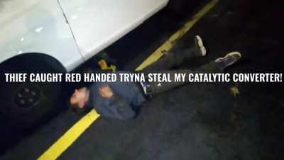 WCGW attempting to steal a catalytic converter