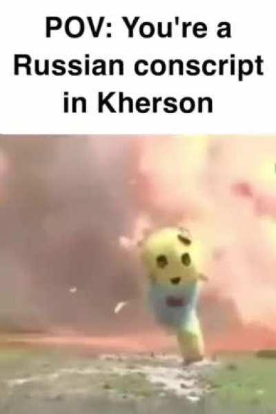 POV: You're a Russian conscript in Kherson