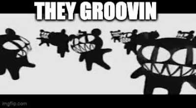 they groovin