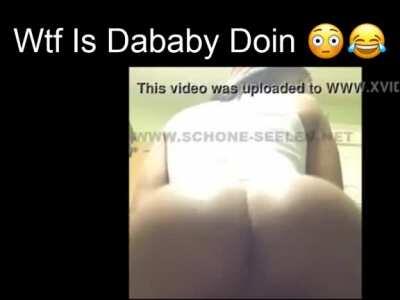 wtf is dababy doin tho