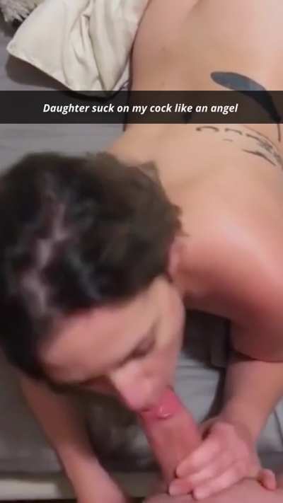 Daughter Sucks On My Cock Like An Angel