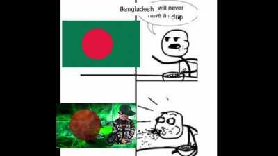 Holy shit Bangladesh have drip
