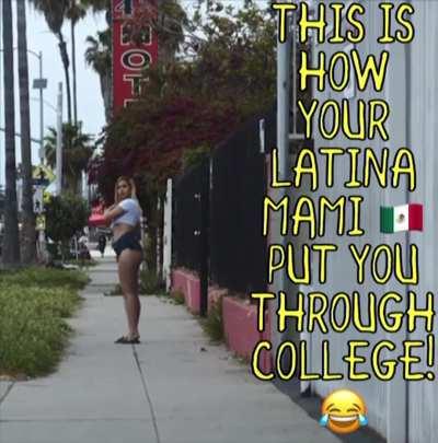 While you tried to have the college experience and lose your virginity, your hs bully made your Mami work the streets as a prostitute! 😂