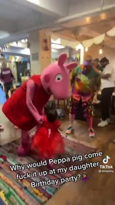 Peppa Pig is fucking it up!