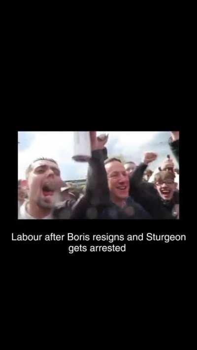 Labour after Boris Johnson resigns and Sturgeon gets nicked