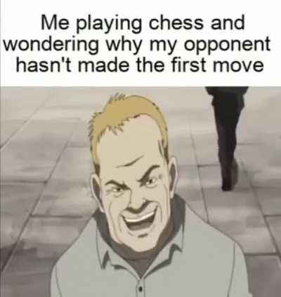 Playing chess is for weirdos