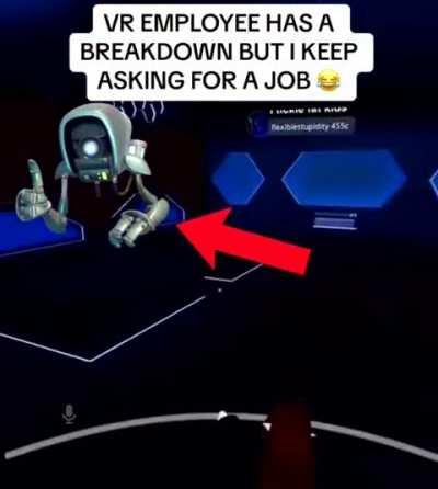 Imagine having a mental breakdown over a VR chat job