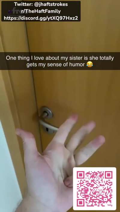 My sister gets all my jokes