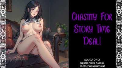 NEW AUDIO!! Chastity For Story Time Deal
