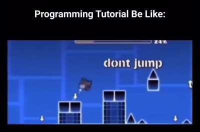Programming tutorial be like...
