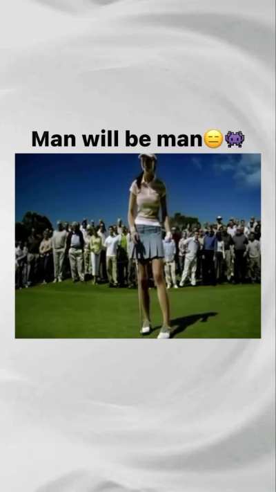 Man will be man 😑