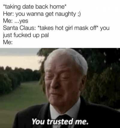 Please put me back on the nice list... I’m begging you