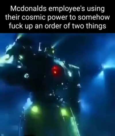 And me with no power to complain, so I take a screwed up order and eat in disgrace