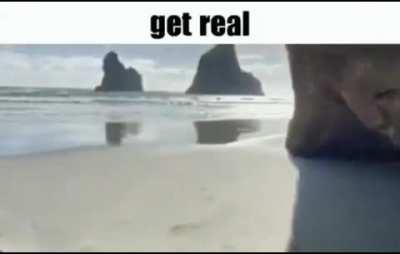 get real