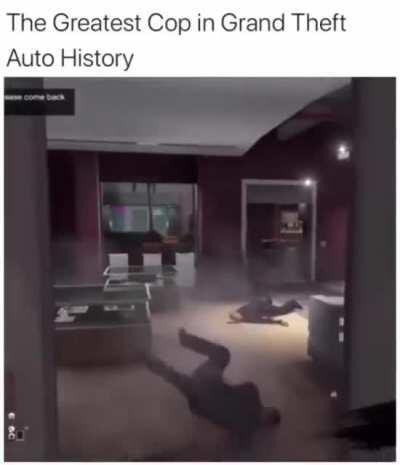 Greatest cop!