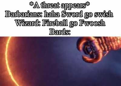 Bards have love and steel on their tounges