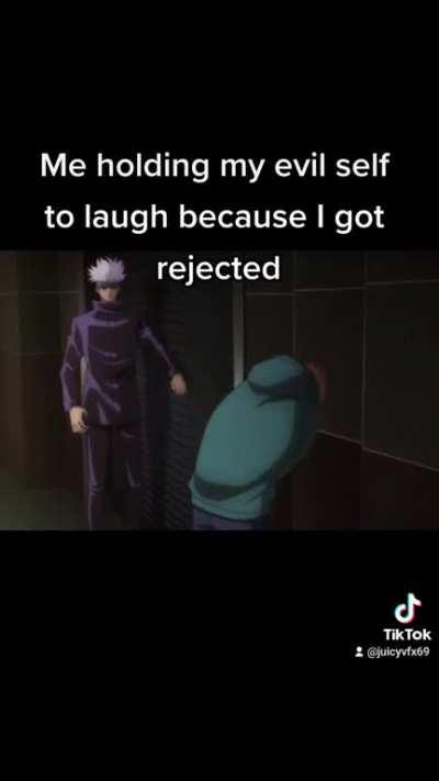 Every relation rejection in my life