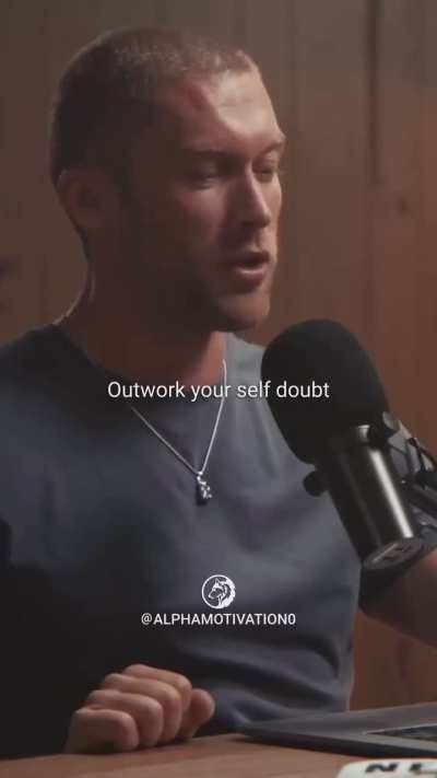 Out work your self doubt