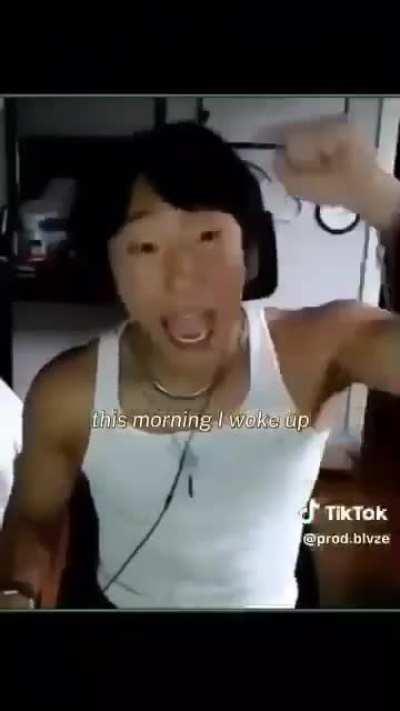 this morning i woke up today in this morning in the morning i woke up this morning i woke up and remember that every morning that i wake up i wo i woke up that FUCKING DAY just remember that