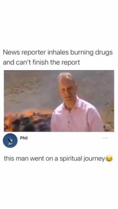 8 and a half tons of heroine, hash, opioids and narcotics are burning behind this news reporter, he is higher than a kite, and u wonder why Elliott is Breaking Bad