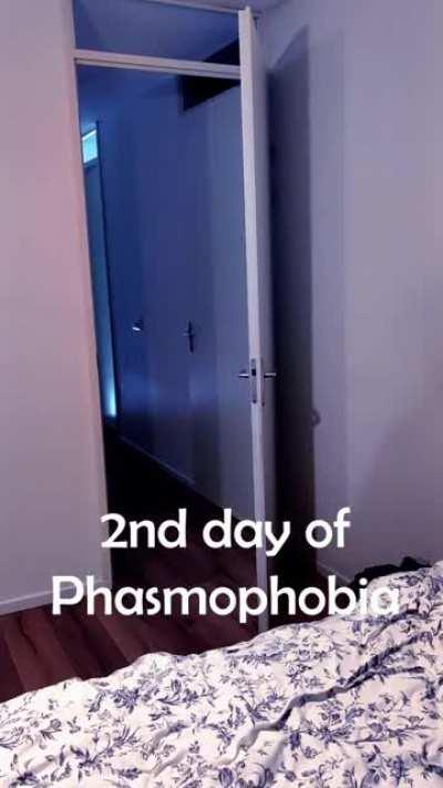 The phases of Phasmophobia, amirite?