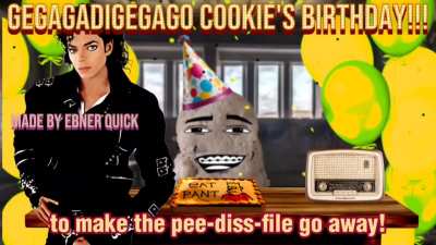 Gegagadigegago Cookie's Birthday!!!