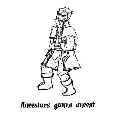 Ancestors gonna ancest