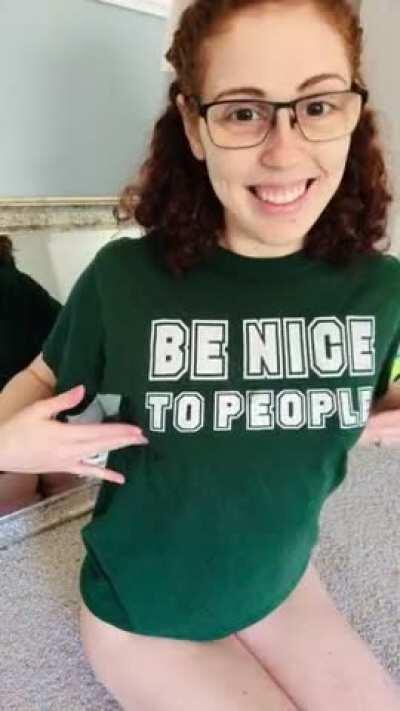 Be nice to people & I’ll reward you with titties!