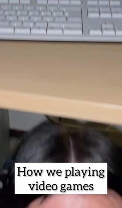 How we playing videogames 🥵🔥