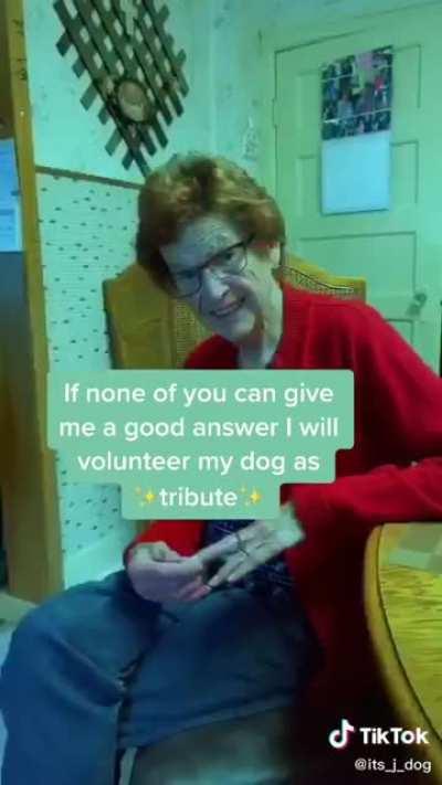 Grandma has a point.