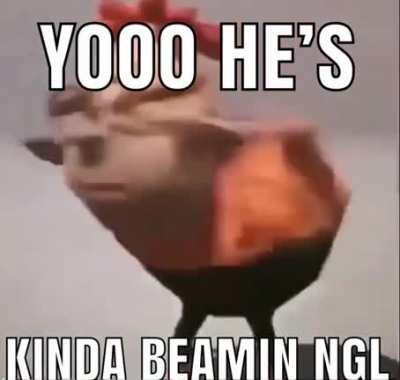 ngl he beamin hard