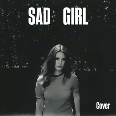 I covered Sad Girl