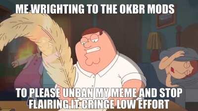 DEAR OKBR MODS.I HUMBLE APPOLOGIZE FOR MU MISS BEHAVIOR.PLEASE UNBAN MY MEME