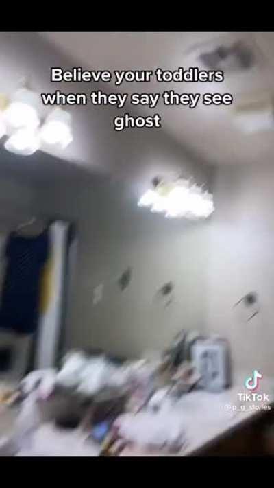 Believe your toddlers when they say they see ghosts