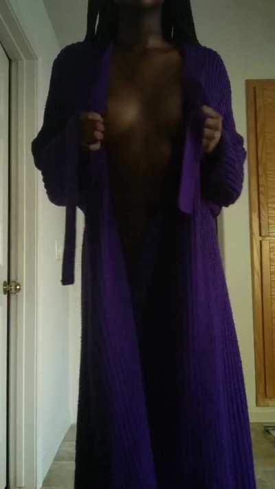 Would you fuck me after seeing what's under my robe?