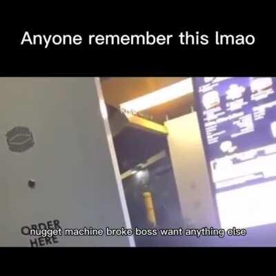 Hate it when the nugget machine breaks