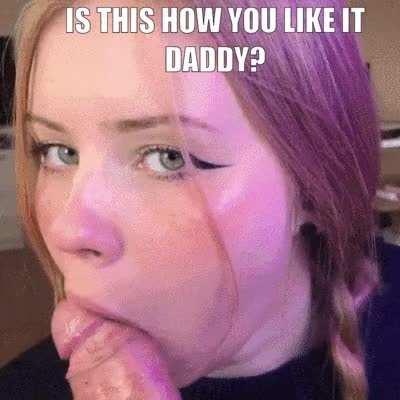 That’s right baby girl.. daddy loves it just like that 😈