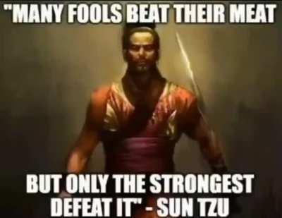 Sun Tzu said this