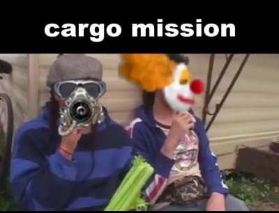 cargo missions be like: