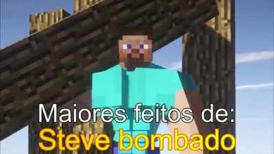 Maiores feitos do steve bombado 😎